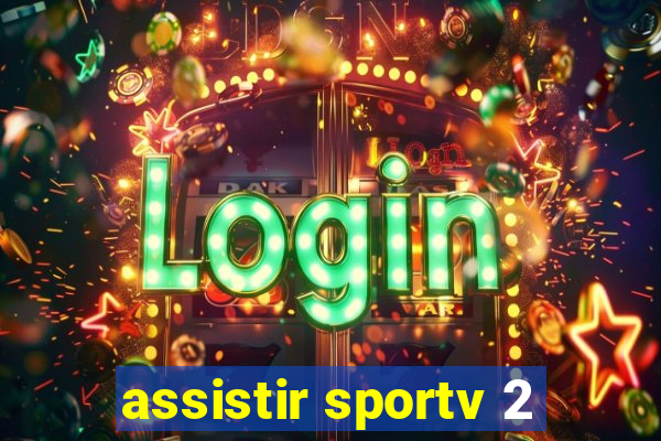 assistir sportv 2